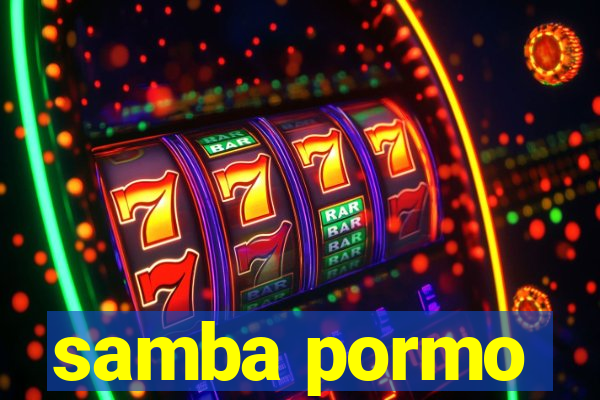 samba pormo